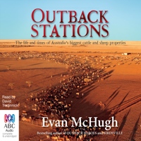 Evan McHugh - Outback Stations: The Life and Times of Australia's Biggest Cattle and Sheep Properties (Unabridged) artwork