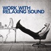 Work with Relaxing Sound