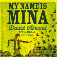 David Almond - My Name is Mina artwork