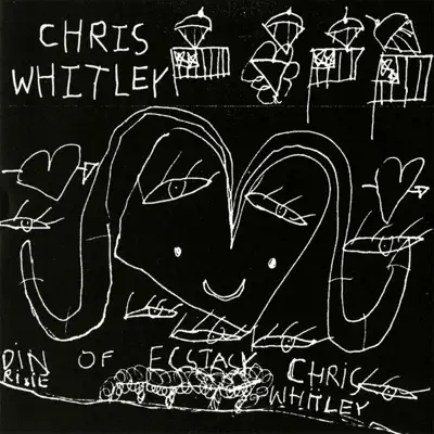 Din of Ecstasy - Chris Whitley