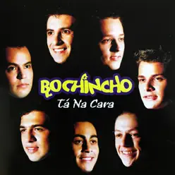 Tá Na Cara - Bochincho