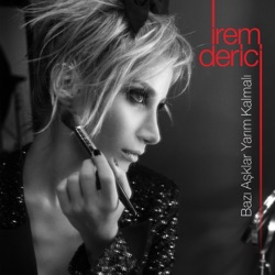 İrem Derici - Bazı Aşklar Yarım Kalmalı