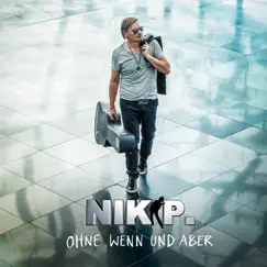 Ohne Wenn und Aber by Nik P. album reviews, ratings, credits
