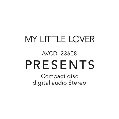 Presents - My Little Lover
