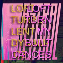Turn My Built Dances - Loft Turn My Built Dances - Loft