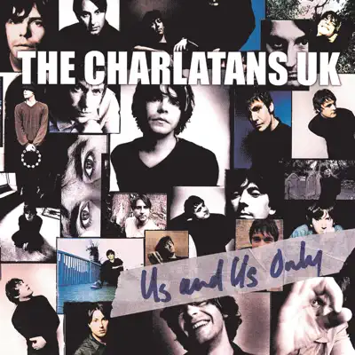 Us and Us Only - The Charlatans UK Us and Us Only - The Charlatans UK