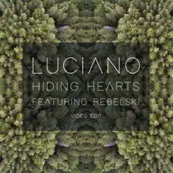 Hiding Hearts (feat. Rebelski) [Video Edit] - Single - Luciano