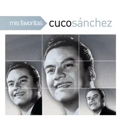 Mis Favoritas: Cuco Sánchez - Cuco Sánchez