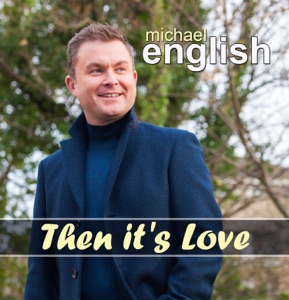 Michael English - Then It's Love - Line Dance Choreographer