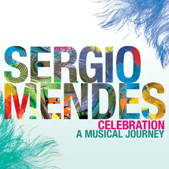 Celebration - A Musical Journey by Sergio Mendes album reviews, ratings, credits