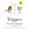 Triggers: Creating Behavior That Lasts--Becoming the Person You Want to Be (Unabridged) - Marshall Goldsmith & Mark Reiter