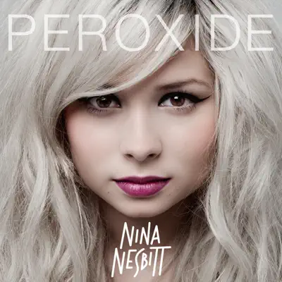 Peroxide - Nina Nesbitt Peroxide - Nina Nesbitt