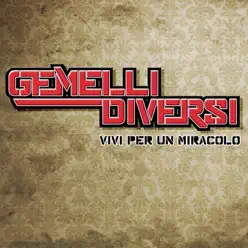 Vivi per un miracolo - Single - Gemelli DiVersi