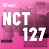 Up Next Session: NCT 127, 2018