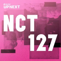 Up Next Session: NCT 127 - NCT 127 Up Next Session: NCT 127 - NCT 127