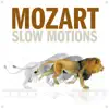 Stream & download Mozart Slow Motions