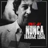 Nunca Trabaje Legal - Single album lyrics, reviews, download