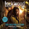 Lockwood & Co: The Creeping Shadow - Jonathan Stroud