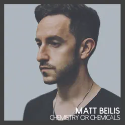 Chemistry or Chemicals - Single - Matt Beilis Chemistry or Chemicals - Single - Matt Beilis
