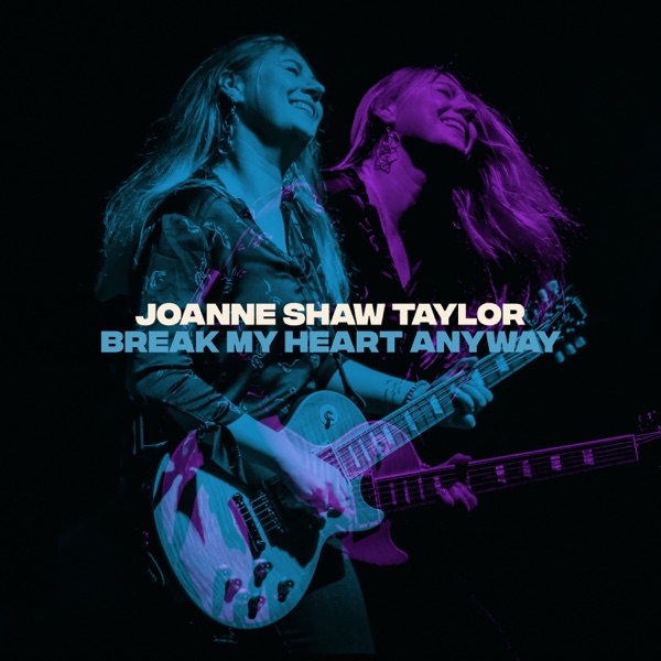 Break My Heart Anyway - Single - Joanne Shaw Taylor