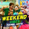 Weekend Vibes - Tamil Hits