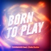 Born to Play (feat. Chris Burke) - Single