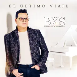El Último Viaje - Single - BXS El Último Viaje - Single - BXS