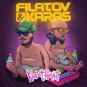 Filatov & Karas Kid At Heart