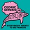 Everybody Wants to Be Famous (Cedric Gervais vs Superorganism) [Cedric Gervais Remix (Edit)] artwork