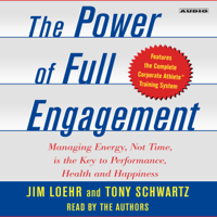 Jim Loehr & Tony Schwartz - The Power of Full Engagement (Abridged) artwork