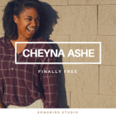 Finally Free (Deluxe Edition) - Cheyna Ashe