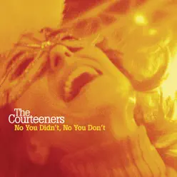 No You Didn't, No You Don't - Single - The Courteeners No You Didn't, No You Don't - Single - The Courteeners