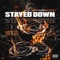 Stayed Down (feat. Derez De'shon) - Yung Woo lyrics