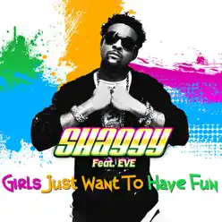 Girls Just Want to Have Fun (feat. Eve) - EP - Shaggy