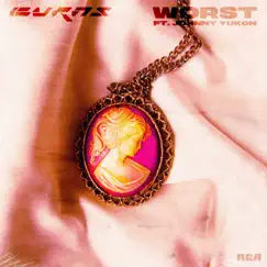 Worst (feat. Johnny Yukon) - Single by BURNS album reviews, ratings, credits