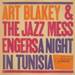 Art Blakey & The Jazz Messengers - A Night In Tunisia