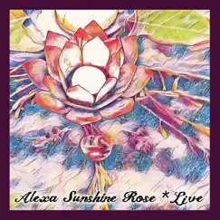 Alexa Sunshine Rose Live by Alexa Sunshine Rose album reviews, ratings, credits