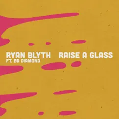 Raise a Glass (feat. BB Diamond) Song Lyrics