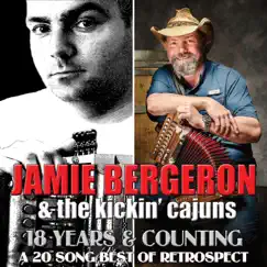 18 Years & Counting: A 20 Song Best of Retrospect by Jamie Bergeron & The Kickin' Cajuns album reviews, ratings, credits