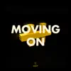 Moving On (feat. Avi on Fire) - Single album lyrics, reviews, download