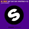 Stream & download Say Say Say (Waiting 4 U) [2010 Remixes]