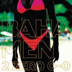 2 Zero 0-0 by Baha Men album reviews, ratings, credits