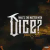 What's the Matter With Dice (Frost Gamble Remix) - Single album lyrics, reviews, download