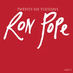 26 Tuesdays, Pt. 2 - Ron Pope