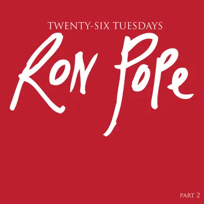 26 Tuesdays, Pt. 2 - Ron Pope