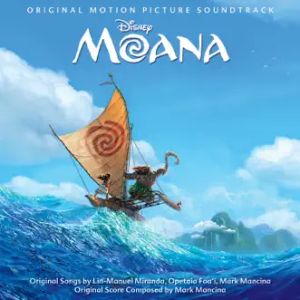 Moana (Original Motion Picture Soundtrack) by Lin-Manuel Miranda, Opetaia Foa'i, Mark Mancina & Auli'i Cravalho album reviews, ratings, credits