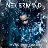 Nevermind (feat. Translee) - Single album lyrics, reviews, download