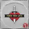Prove Your Love (feat. Max Vertigo) - Single album lyrics, reviews, download