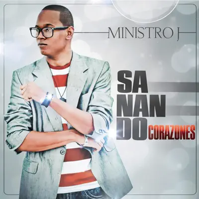 Sanando Corazones - Ministro J