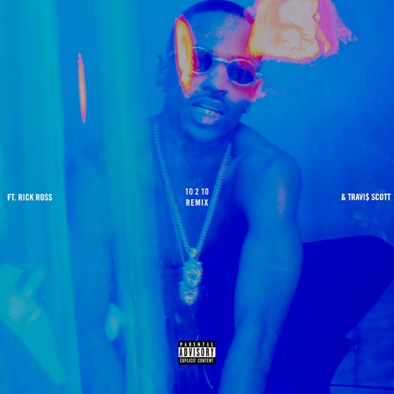 Cover artwork for 10 2 10 (Remix) [feat. Rick Ross & Travis Scott]